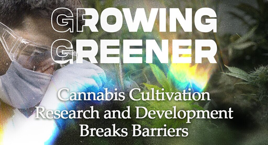 cannabis cultivation research and development, thc levels chart, cannabis growers showcase, cannabis greenhouse growers